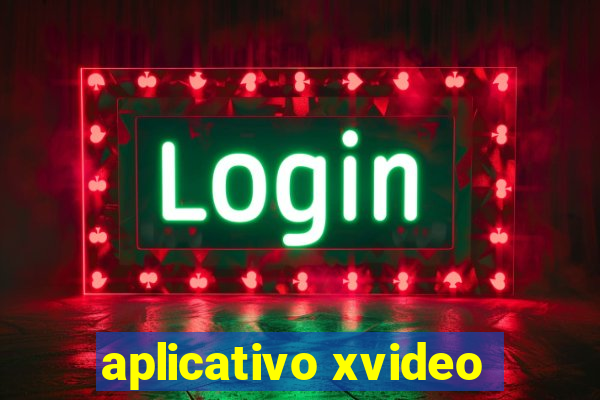 aplicativo xvideo